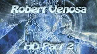 Robert Venosa HD Part 2