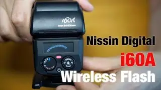 Nissin i60a Unboxing, Comparison, Setup & Brief Test