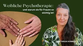 Die Kraft der weiblichen Psychotherapie