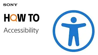 Tips Video | BRAVIA Accessibility | Sony Official
