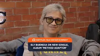 Rappler Talk Entertainment: Ely Buendia on new single, album 'Method Adaptor'