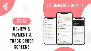 E-Commerce App UI | EP.13 Review, Payment Details, Track Order Screens | Speed Code