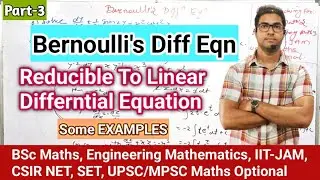 How To Reduce Into Linear Differential Equation l Bernoulli's Differential Equation l Part-3