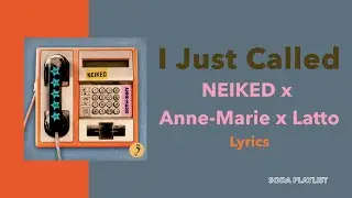 I Just Called - NEIKED x Anne-Marie x Latto (Lyrics)