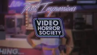 Video Horror Society (VHS) First Impressions and Thoughts