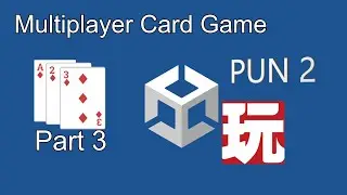 How To Build a Multiplayer Card Game in Unity with PUN 2 and Playmaker - Part 3