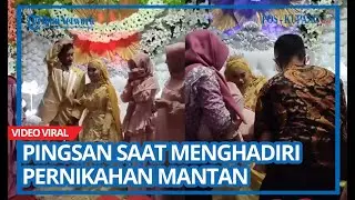 Viral, Cewek Pingsan di Pelaminan saat Menghadiri Pernikahan Sang Mantan