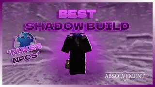 The BEST Shadow Build That DECIMATES All Enemies... | Absolvement
