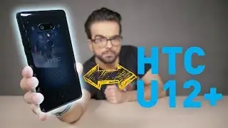 [4k-60fps] جيد بما يكفي؟  HTC U12+