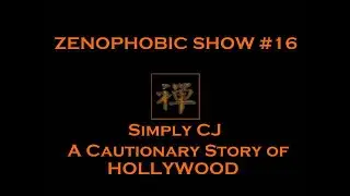 Zenophobic Show #16 - ZPA Girl: A Cautionary Tale of Hollywood (2007)