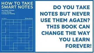 How to Take Smart Notes, by Sönke Ahrens. A Summary