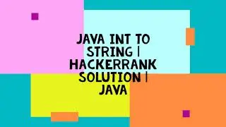 JAVA INT TO STRING | HACKERRANK SOLUTION | JAVA