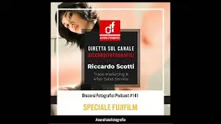 Speciale Fujifilm – Riccardo Scotti a Discorsi Fotografici