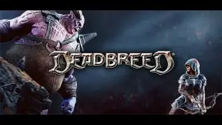 Получаем игру Deadbreed Free Special Bonus Content!