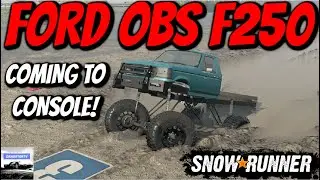 SnowRunner - NEW CONSOLE FRIENDLY FORD OBS F250!