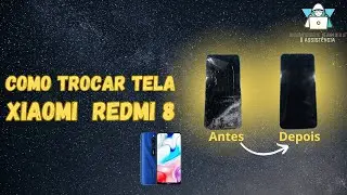 Como trocar a tela Xiaomi Redmi 8.