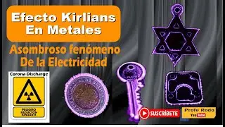 Asombroso fenómeno de la Electricidad - Efecto Kirlian