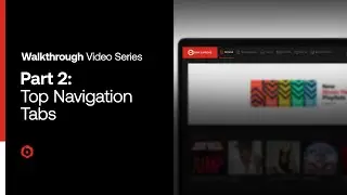 Walkthrough Part 2: Top Navigation Tabs