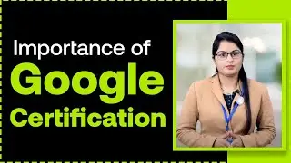 Importance of Google Certification | How to Become Google Certified Digital Marketer