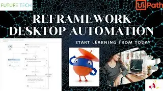 How to automate any  desktop application using REFramework | FutureTechEra