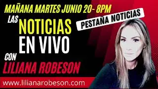 🗣️LAS NOTICIAS REALES ‼️MAÑANA MARTES 8PM LILIANAROBESON.COM PESTAÑA “NOTICIAS”👉 REGÍSTRATE ‼️