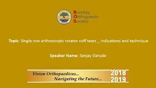 Single row Arthroscopic rotator cuff tears_indications and technique By Dr. Sanjay Garude