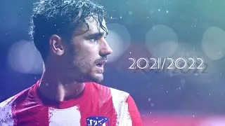 Antoine Griezmann ● Crazy Flash Skills & Assists & Goals 2021/2022 ● HD