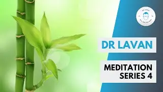 Dr Lavan: Meditation Series 4 | Relaxing meditation music to help you calm your mind and body