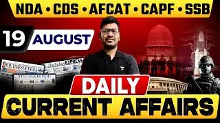 Daily Current Affairs Update | 19 August  2024 | Crack Defence Exams | Vishal Kumar