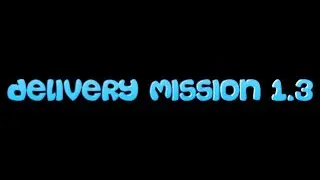 Quick Simple Mission 1.3 Delivery Mission