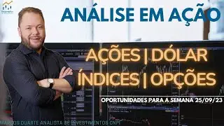 Analise em Ação - Análise das principais oportunidades da Bolsa para a semana 25/09/23