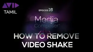 How to Remove Video Shake in AVID Media Composer | Tamil