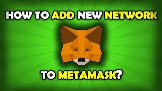How To Add New Network To MetaMask Easily?