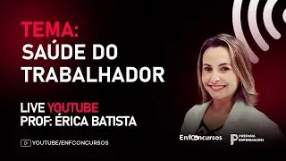 Saúde do trabalhador para Concursos de Enfermagem - Aula Gratuita - Professora Érica Batista