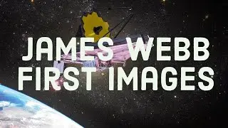 Amazing First Images | James Webb Space Telescope
