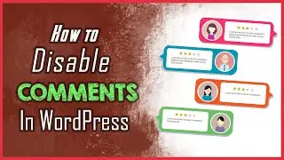 How To Disable Comments In WordPress ( in 2020)