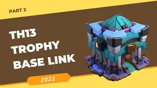 TH13 Trophy Pushing Base With Link 2022 | TH13 Trophy Base Link | TH13 Base Part 2