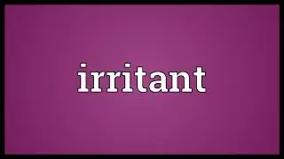 Irritant Meaning