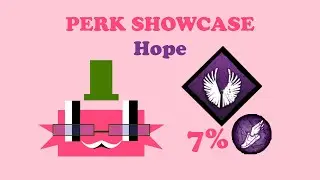DBD PERK SHOWCASE: Hope