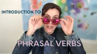 Introduction to Phrasal Verbs [Phrasal Verbs for beginner]