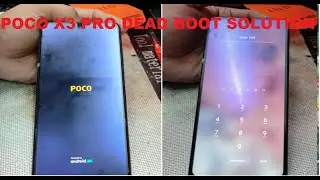 Poco X3 Pro Deadboot Solution Full Tutorial