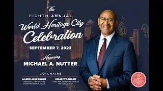 World Heritage City Celebration Tribute to Michael A. Nutter