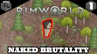 RIMWORLD | NAKED BRUTALITY | NAKED AND ALONE | PART 1
