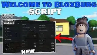 Welcome to Bloxburg Script - No Key - AutoFarm, AutoJob, AutoBuild, AutoEggs and More