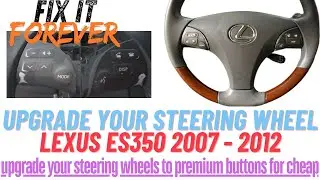 Lexus es350 07-08 steering wheel buttons upgrade to premium 2012 buttons- Easy Fix DIY