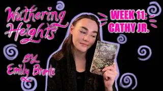 Wuthering Heights Week 11: Cathy Jr.