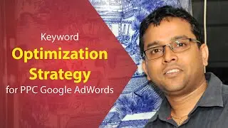 PPC Google AdWords Optimization Strategy by Ranjan Jena (www.eMarketEducation.in)