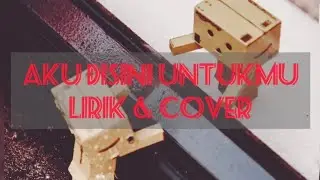 Dewa - Aku disini untukmu lirik & cover || Kategori Channel