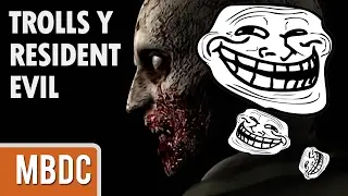 Los Trolls Y Resident Evil - MBDC#14