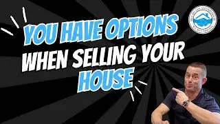 You Have Options When Selling Your House | Sell My San Antonio House